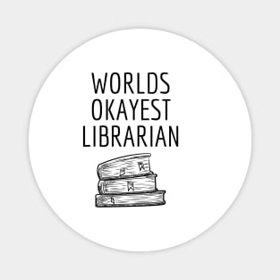 World okayest librarian Magnet